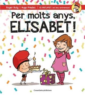 PER MOLTS ANYS, ELISABET! | 9788490346587 | ROIG CESAR, ROGER (1971-) [VER TITULOS] | Llibreria Huch - Llibreria online de Berga 
