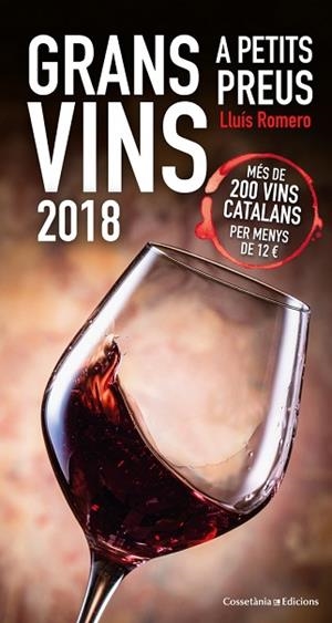 GRANS VINS A PETITS PREUS 2018 : MES DE 200 VINS CATALANS PE | 9788490346693 | ROMERO GARRIDO, LLUIS [VER TITULOS] | Llibreria Huch - Llibreria online de Berga 