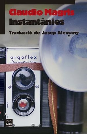 INSTANTANIES | 9788416987160 | MAGRIS, CLAUDIO (1939-) [VER TITULOS] | Llibreria Huch - Llibreria online de Berga 