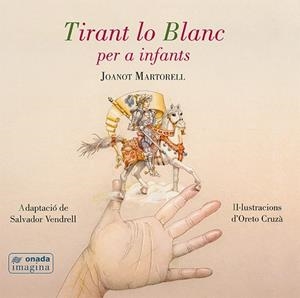 TIRANT LO BLANC PER A INFANTS | 9788416505494 | VENDRELL GRAU, SALVADOR [VER TITULOS] | Llibreria Huch - Llibreria online de Berga 