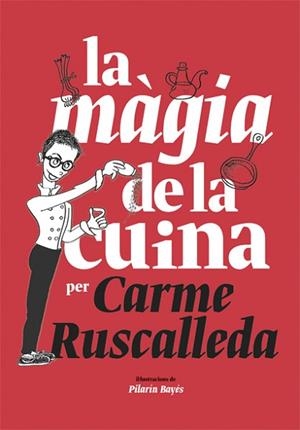 MAGIA DE LA CUINA, LA | 9788416670215 | RUSCALLEDA, CARME | Llibreria Huch - Llibreria online de Berga 