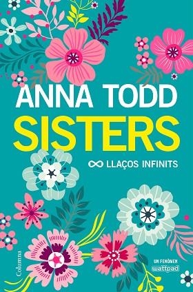 SISTERS. LLAÇOS INFINITS | 9788466423267 | TODD, ANNA [VER TITULOS] | Llibreria Huch - Llibreria online de Berga 