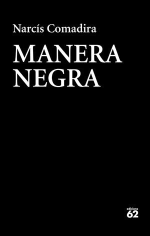 MANERA NEGRA | 9788429776409 | COMADIRA, NARCIS (1942-) [VER TITULOS] | Llibreria Huch - Llibreria online de Berga 