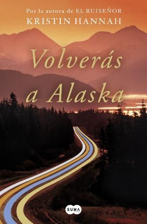 VOLVERÁS A ALASKA | 9788491292371 |  HANNAH, KRISTIN | Llibreria Huch - Llibreria online de Berga 
