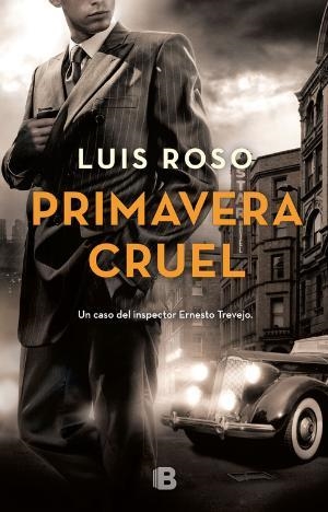 PRIMAVERA CRUEL (INSPECTOR TREVEJO 2) | 9788466662697 | ROSO, LUIS  | Llibreria Huch - Llibreria online de Berga 