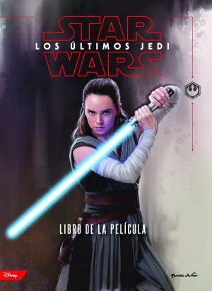 STAR WARS. LOS ÚLTIMOS JEDI. EL LIBRO DE LA PELÍCULA | 9788408182269 | STAR WARS | Llibreria Huch - Llibreria online de Berga 