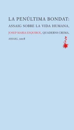 PENÚLTIMA BONDAT, LA | 9788477275879 | ESQUIROL CALAF, JOSEP MARIA | Llibreria Huch - Llibreria online de Berga 