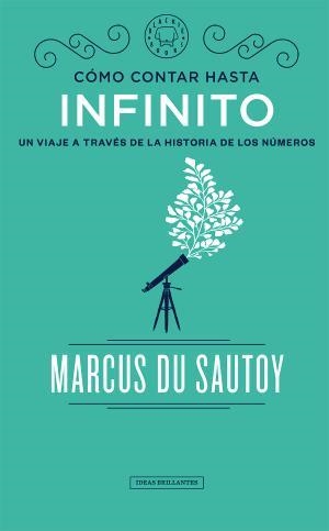 CÓMO CONTAR HASTA INFINITO | 9788417059583 | DU SAUTOY, MARCUS | Llibreria Huch - Llibreria online de Berga 