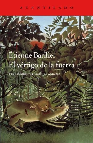 EL VÉRTIGO DE LA FUERZA | 9788416748860 | BARILIER, ÉTIENNE | Llibreria Huch - Llibreria online de Berga 