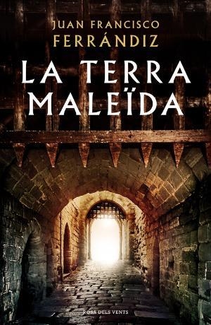 TERRA MALEÏDA, LA | 9788416930555 |  FERRÁNDIZ, JUAN FRANCISCO | Llibreria Huch - Llibreria online de Berga 