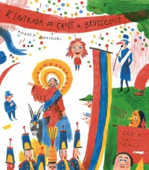 ENTRADA DE CRIST A BRUSSEL·LES, L' | 9788494674389 | ANTINORI, ANDREA | Llibreria Huch - Llibreria online de Berga 