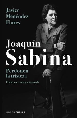 JOAQUÍN SABINA. PERDONEN LA TRISTEZA | 9788448024079 | MENÉNDEZ FLORES, JAVIER | Llibreria Huch - Llibreria online de Berga 