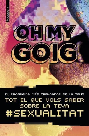 OH MY GOIG | 9788416716814 | AA. VV. | Llibreria Huch - Llibreria online de Berga 