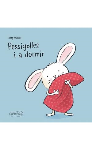 PESSIGOLLES I A DORMIR | 9788417222161 | MÜHLE, JÖRG | Llibreria Huch - Llibreria online de Berga 