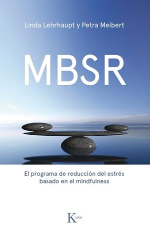 MBSR | 9788499886237 | LEHRHAUPT, LINDA/MEIBERT, PETRA | Llibreria Huch - Llibreria online de Berga 