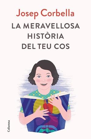 MERAVELLOSA HISTÒRIA DEL TEU COS, LA | 9788466423595 | CORBELLA, JOSEP | Llibreria Huch - Llibreria online de Berga 