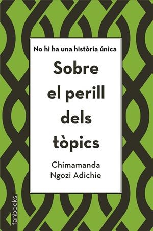 SOBRE EL PERILL DELS TÒPICS | 9788416716821 | NGOZI ADICHIE, CHIMAMANDA | Llibreria Huch - Llibreria online de Berga 