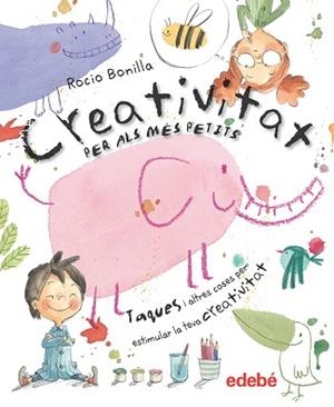 CREATIVITAT PER ALS MÉS PETITS | 9788468334134 | BONILLA RAYA, ROCIO | Llibreria Huch - Llibreria online de Berga 