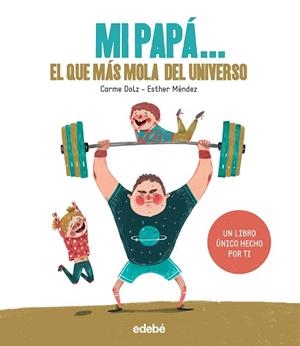 MI PAPÁ: EL QUE MÁS MOLA DEL UNIVERSO | 9788468334240 | DOLZ PEIDRÓ, CARME | Llibreria Huch - Llibreria online de Berga 