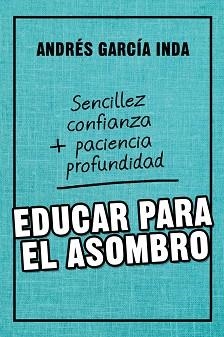 EDUCAR PARA EL ASOMBRO | 9788427141759 | GARCÍA INDA, ANDRÉS | Llibreria Huch - Llibreria online de Berga 