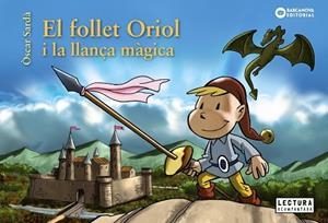 FOLLET ORIOL I LA LLANÇA MÀGICA, EL | 9788448946517 | SARDÀ, ÒSCAR | Llibreria Huch - Llibreria online de Berga 