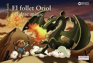 FOLLET ORIOL I EL DRAC MÀGIC, EL | 9788448946500 | SARDÀ, ÒSCAR | Llibreria Huch - Llibreria online de Berga 