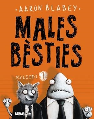 MALES BÈSTIES. EPISODI 1 | 9788448942960 | BLABEY, AARON | Llibreria Huch - Llibreria online de Berga 