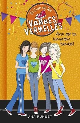 AVUI PER TU, TOMORROW TAMBÉ! (SÈRIE EL CLUB DE LES VAMBES VERMELLES) | 9788490438947 | PUNSET, ANA | Llibreria Huch - Llibreria online de Berga 