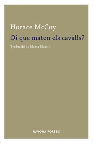 OI QUE MATEN ELS CAVALLS? | 9788417181222 | MCCOY, HORACE | Llibreria Huch - Llibreria online de Berga 