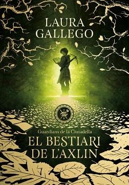 BESTIARI DE L'AXLIN, EL (GUARDIANS DE LA CIUTADELLA 1) | 9788490439326 | GALLEGO, LAURA | Llibreria Huch - Llibreria online de Berga 