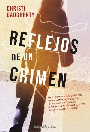 REFLEJOS DE UN CRIMEN | 9788491392293 | DAUGHERTY, CHRISTI | Llibreria Huch - Llibreria online de Berga 