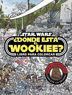 STAR WARS. ¿DÓNDE ESTÁ EL WOOKIEE? LIBRO PARA COLOREAR | 9788408179672 | STAR WARS | Llibreria Huch - Llibreria online de Berga 
