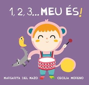 1, 2, 3, MEU ÉS! | 9788416434428 | DEL MAZO, MARGARITA | Llibreria Huch - Llibreria online de Berga 