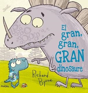 GRAN, GRAN, GRAN DINOSAURE, EL | 9788415116851 | BYRNE, RICHARD | Llibreria Huch - Llibreria online de Berga 