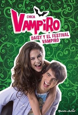 CHICA VAMPIRO. DAISY Y EL FESTIVAL VAMPIRO | 9788408186663 | CHICA VAMPIRO | Llibreria Huch - Llibreria online de Berga 