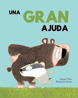 GRAN AJUDA, UNA | 9788417123321 | DANIEL FEHR/BENJAMIN LEROY | Llibreria Huch - Llibreria online de Berga 