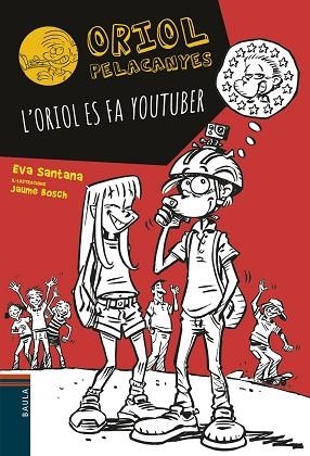 ORIOL ES FA YOUTUBER, L' | 9788447936618 | SANTANA BIGAS, EVA | Llibreria Huch - Llibreria online de Berga 