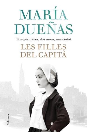 FILLES DEL CAPITÀ, LES | 9788466423861 | DUEÑAS, MARÍA | Llibreria Huch - Llibreria online de Berga 