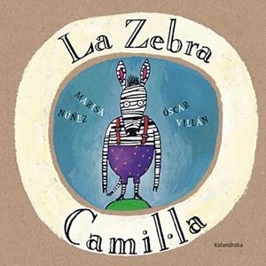 LA ZEBRA CAMIL.LA | 9788416804085 | NÚÑEZ, MARISA | Llibreria Huch - Llibreria online de Berga 