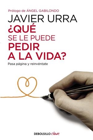 ¿QUÉ SE LE PUEDE PEDIR A LA VIDA? | 9788466332637 | JAVIER URRA | Llibreria Huch - Llibreria online de Berga 