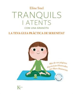 TRANQUILS I ATENTS COM UNA GRANOTA. LA TEVA GUIA PRÀCTICA DE SERENITAT | 9788499886428 | SNEL, ELINE | Llibreria Huch - Llibreria online de Berga 