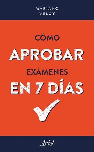 CÓMO APROBAR EXÁMENES  EN 7 DÍAS | 9788434427747 | VELOY, MARIANO | Llibreria Huch - Llibreria online de Berga 