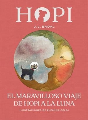 HOPI 10. EL MARAVILLOSO VIAJE DE HOPI A LA LUNA | 9788424662547 | BADAL, JOSEP LLUÍS | Llibreria Huch - Llibreria online de Berga 
