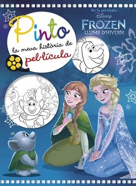 FROZEN. LLUMS D'HIVERN. PINTO LA MEVA HISTÒRIA DE PEL·LÍCULA | 9788491375609 | DISNEY | Llibreria Huch - Llibreria online de Berga 
