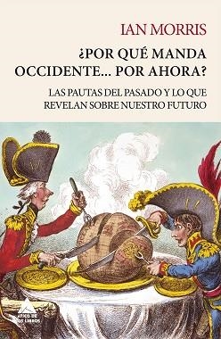POR QUÉ MANDA OCCIDENTE… POR AHORA | 9788416222711 | MORRIS, IAN | Llibreria Huch - Llibreria online de Berga 