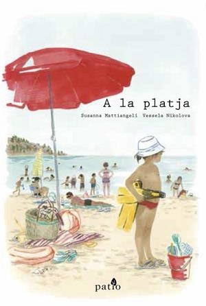 A LA PLATJA | 9788417114411 | MATTIANGELI, SUSANNA/NIKOLOVA, VESSELA | Llibreria Huch - Llibreria online de Berga 