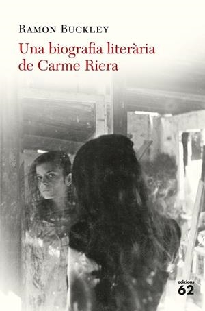 BIOGRAFIA LITERÀRIA DE CARME RIERA, UNA | 9788429776324 | BUCKLEY, RAMÓN | Llibreria Huch - Llibreria online de Berga 