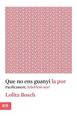 QUE NO ENS GUANYI LA POR | 9788416915576 | BOSCH I SANS, LOLITA | Llibreria Huch - Llibreria online de Berga 