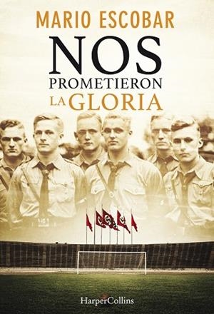NOS PROMETIERON LA GLORIA | 9788491392385 | ESCOBAR, MARIO | Llibreria Huch - Llibreria online de Berga 