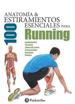 ANATOMÍA & 100 ESTIRAMIENTOS ESENCIALES PARA RUNNING (COLOR) | 9788499105369 | SEIJAS ALBIR, GUILLERMO | Llibreria Huch - Llibreria online de Berga 